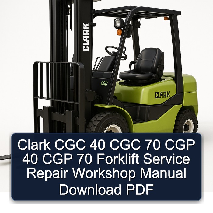 Clark Gabelstapler Reparaturhandbuch: CGC 40, CGC 70, CGP 40, CGP 70 (PDF)