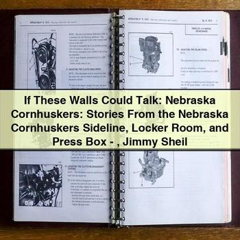 If These Walls Could Talk: Nebraska Cornhuskers: Stories from the Nebraska Cornhuskers Sideline Locker Room and Press Box by Jimmy Sheil PDF Download