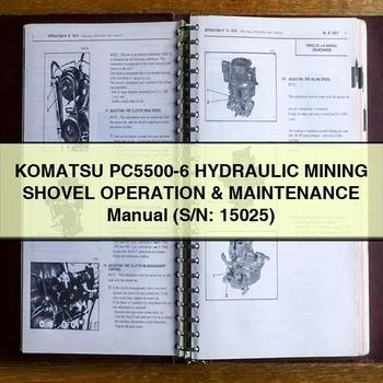 Komatsu PC5500-6 HYDRAULIC MiniNG SHOVEL Operation & Maintenance Manual (S/N: 15025) 