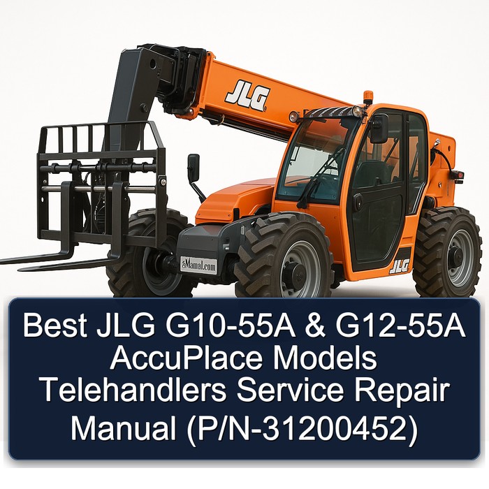 Best Jlg G10-55A & G12-55A Accuplace Models Telehandlers (P/N-31200452) Workshop Service Repair Manual PDF Download