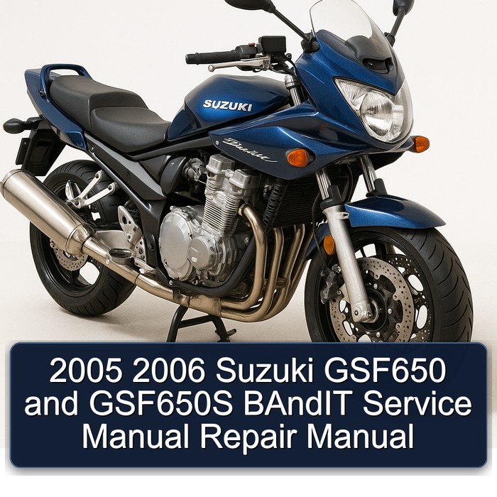 2005 2006 Suzuki GSF650 and GSF650S BAndIT Service Manual Repair Manual