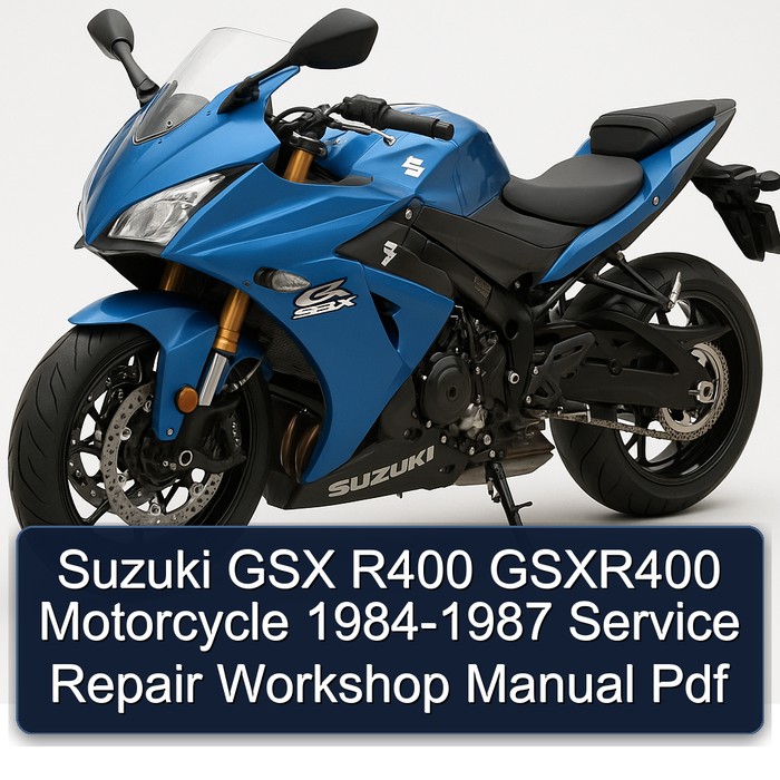 Suzuki GSX R400 GSXR400 Motorcycle 1984-1987 Service Repair Workshop Manual Pdf