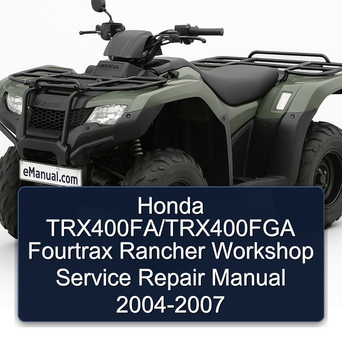 Honda TRX400FA/TRX400FGA Fourtrax Rancher Workshop Manual de servicio y reparación 2004-2007