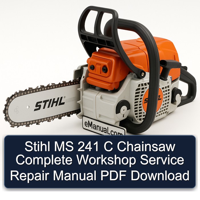 Stihl MS 241 C Chainsaw Complete Workshop Service Repair Manual PDF Download