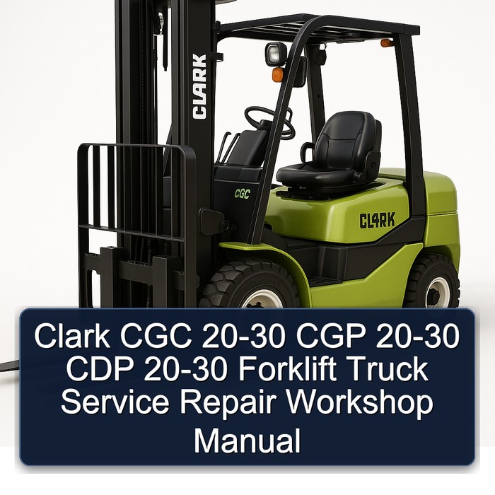 Clark CGC 20-30 CGP 20-30 CDP 20-30 Forklift Truck Service Repair Workshop Manual