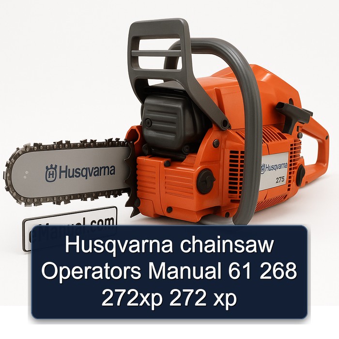 Husqvarna chainsaw Operators Manual 61 268 272xp 272 xp