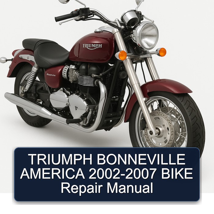 TRIUMPH BONNEVILLE AMERICA 2002-2007 BIKE Repair Manual