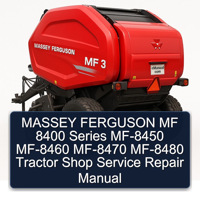 MASSEY FERGUSON MF 8400 Series MF-8450 MF-8460 MF-8470 MF-8480 Tractor Shop Service Repair Manual