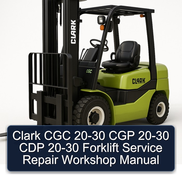 Clark CGC 20-30 CGP 20-30 CDP 20-30 Forklift Service Repair Workshop Manual
