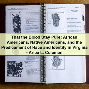 That the Blood Stay Pure: African Americans Native Americans and the Predicament of Race and Identity in Virginia PDF Download