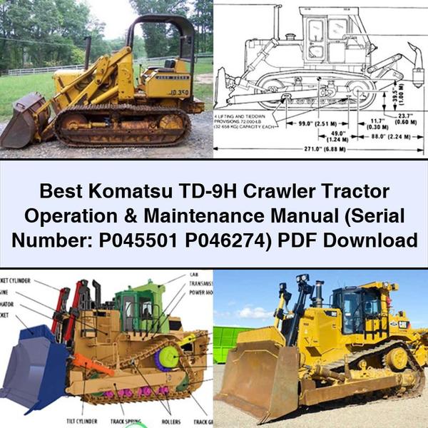 Best Komatsu TD-9H Crawler Tractor Operation & Maintenance Manual (Serial Number: P045501 P046274)