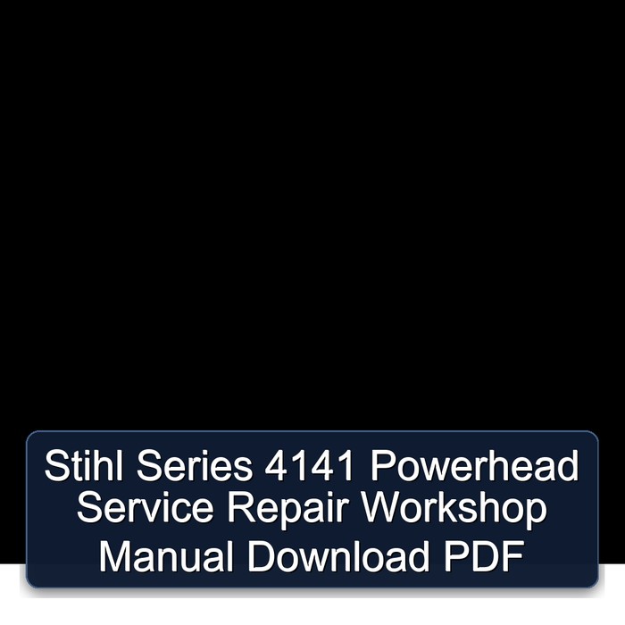 Stihl Series 4141 Powerhead Service Repair Workshop Manual Download PDF