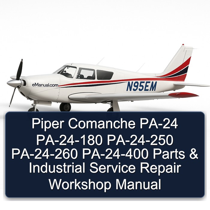 Piper Comanche PA-24 PA-24-180 PA-24-250 PA-24-260 PA-24-400 Parts & Industrial Service Repair Workshop Manual 