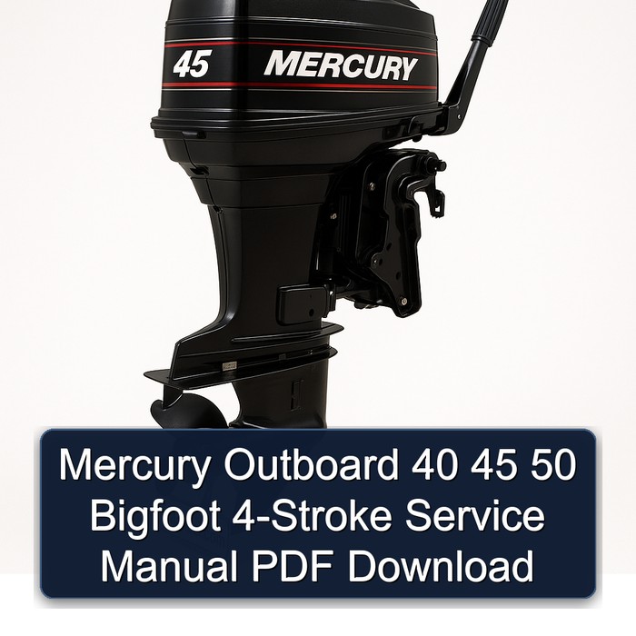 Mercury Outboard 40 45 50 Bigfoot 4-Stroke Service Manual PDF Download