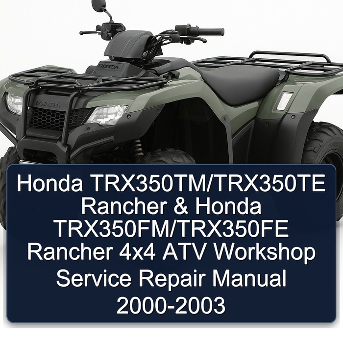 Honda TRX350TM/TRX350TE Rancher & Honda TRX350FM/TRX350FE Rancher 4x4 ATV Workshop Manual de servicio y reparación 2000-2003