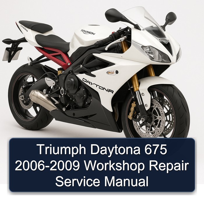 Triumph Daytona 675 2006-2009 Workshop Repair Service Manual