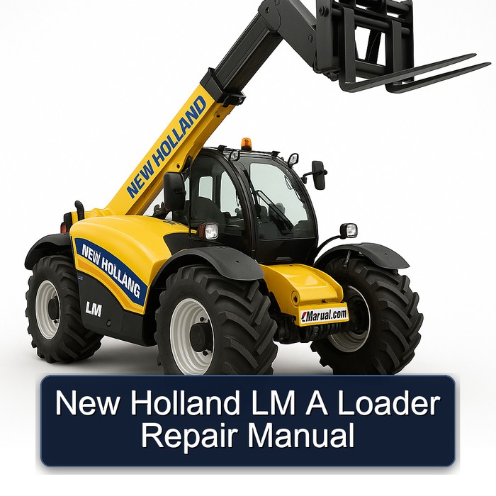 New Holland LM A Loader Repair Manual