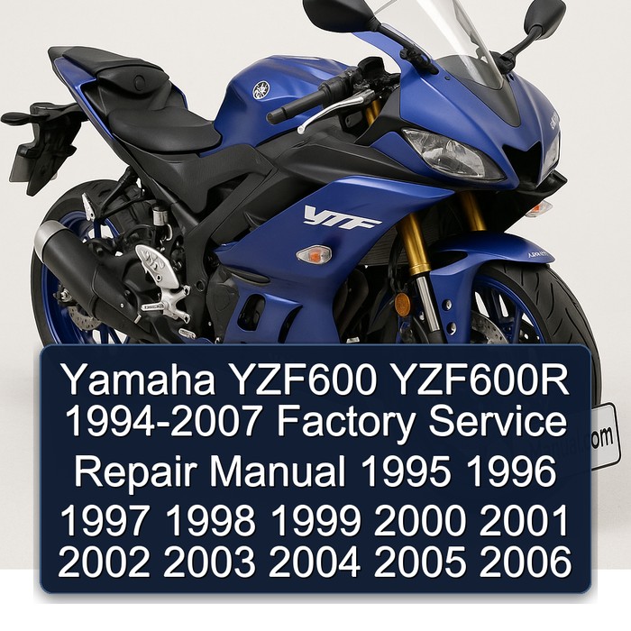 Yamaha YZF600 YZF600R 1994-2007 Factory Service Repair Manual 1995 1996 1997 1998 1999 2000 2001 2002 2003 2004 2005 2006