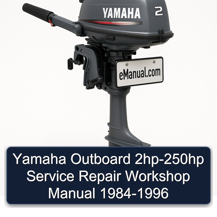 Yamaha Outboard 2hp-250hp Service Repair Workshop Manual 1984-1996