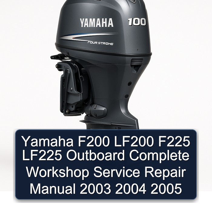 Yamaha F200 LF200 F225 LF225 Outboard Workshop Service Repair Manual PDF Download