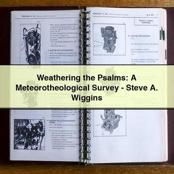 Weathering the Psalms: a Meteorotheological Survey-Steve A. Wiggins PDF Download