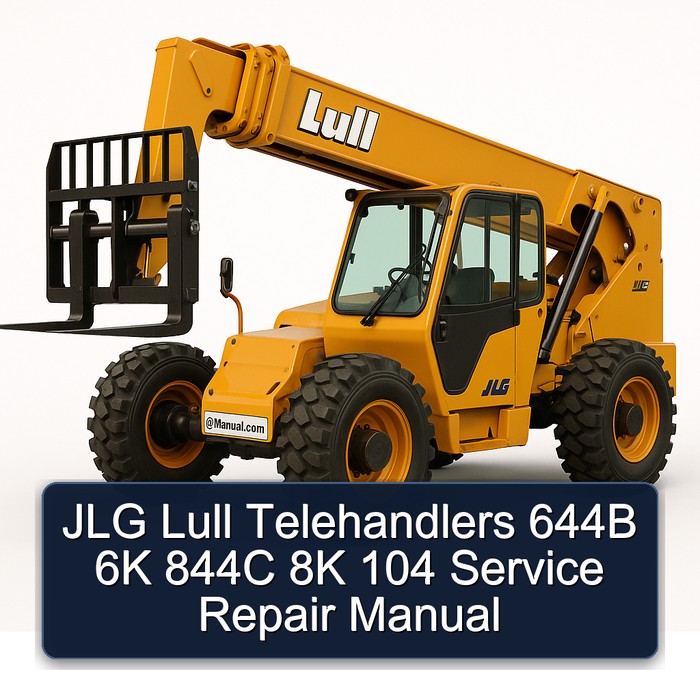 JLG Lull Telehandlers 644B 6K 844C 8K 104 Service Repair Manual