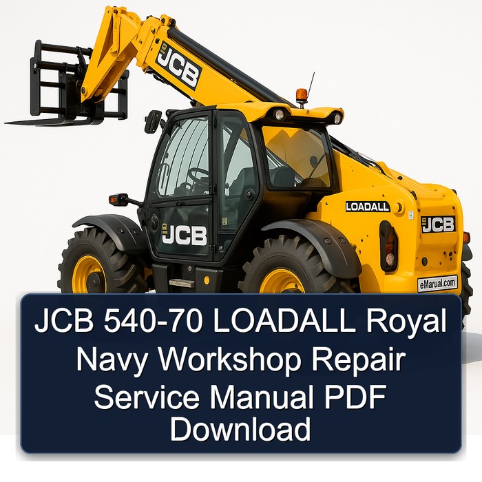 JCB 540-70 LOADALL Royal Navy Workshop Repair Service Manual PDF Download