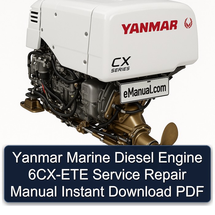 Yanmar Marine Diesel Engine 6CX-ETE Service Repair Manual Instant Download PDF
