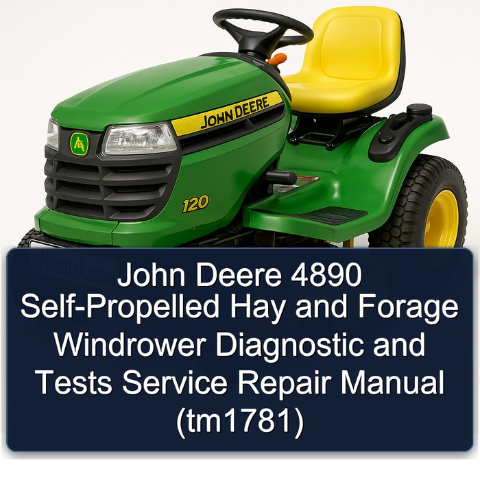 John Deere 4890 Self-Propelled Hay and Forage Windrower Diagnostic and Tests Service Repair Manual (tm1781)