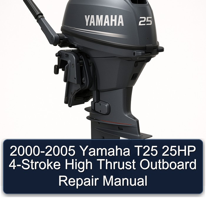 2000-2005 Yamaha T25 25HP 4-Stroke High Thrust Outboard Repair Manual