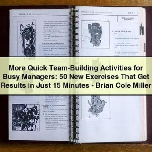 More Quick Team-Building Activities for Busy Managers: 50 Exercises That Get Results in 15 Minutes by Brian Cole Miller PDF Download