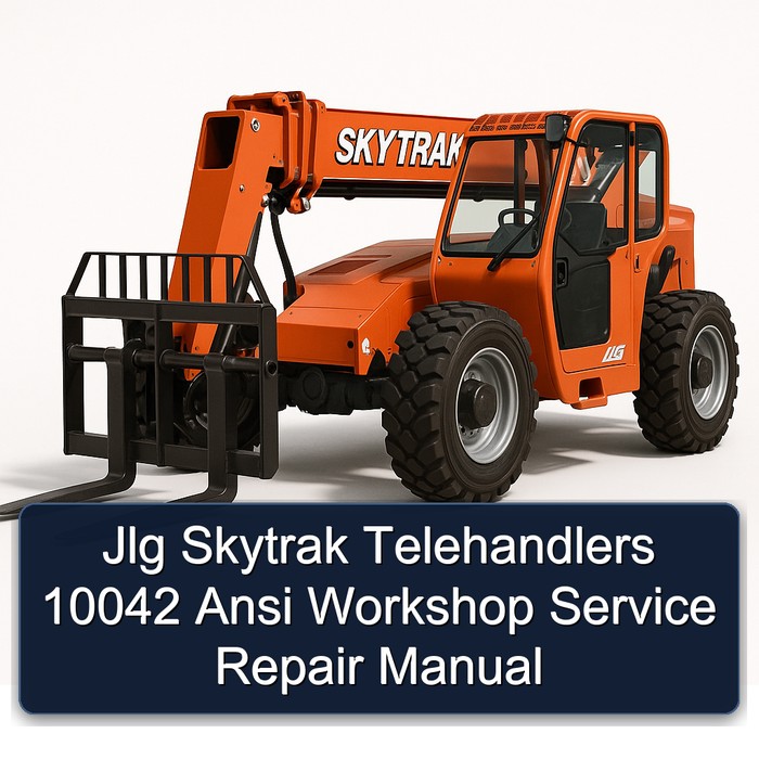 Jlg Skytrak Telehandlers 10042 Ansi Workshop Service Repair Manual