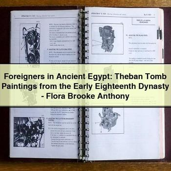 Foreigners in Ancient Egypt: Theban Tomb Paintings from the Early Eighteenth Dynasty-Flora Brooke Anthony PDF Download