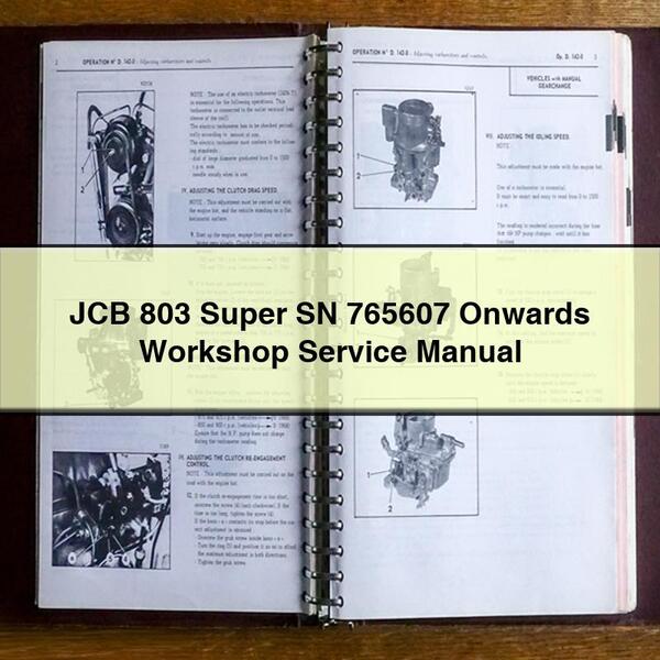 JCB 803 Super SN 765607 Onwards Workshop Service Repair Manual 