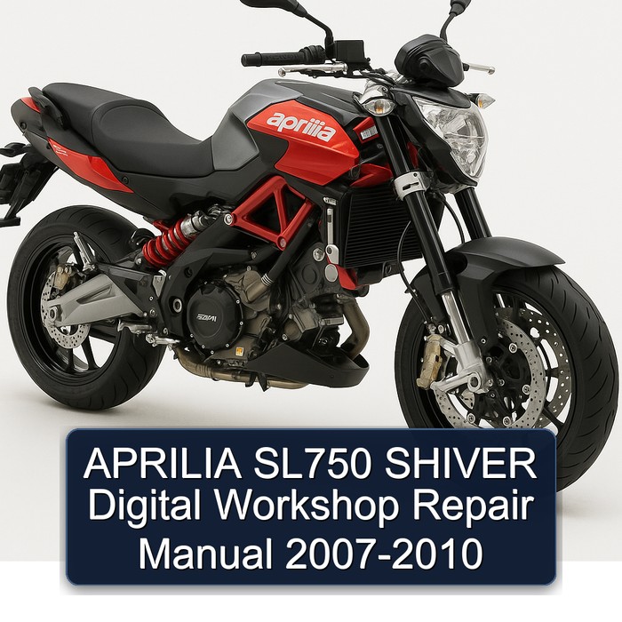 APRILIA SL750 SHIVER Digital Workshop Repair Manual 2007-2010
