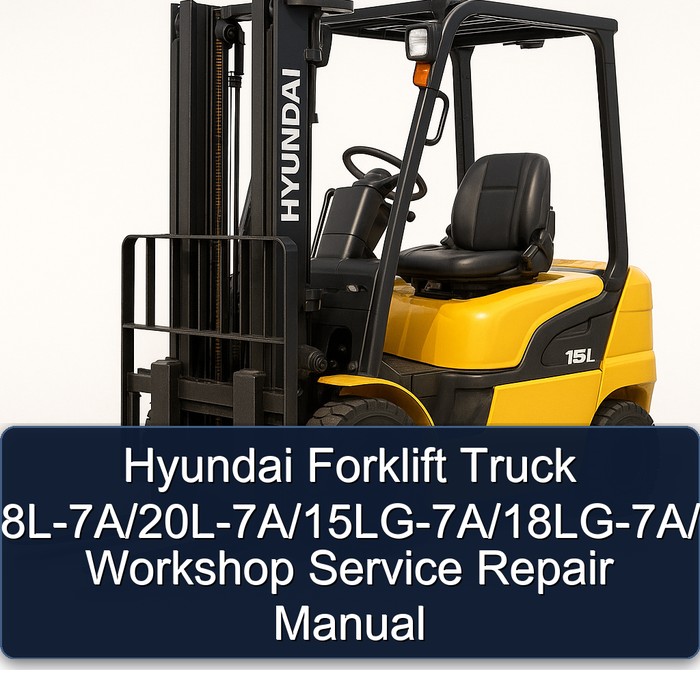 Hyundai Forklift Truck 15L-7A/18L-7A/20L-7A/15LG-7A/18LG-7A/20LG-7A Workshop Manual de servicio y reparación