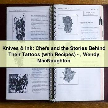 Knives & Ink: Chefs and the Stories Behind Their Tattoos (with Recipes)-Wendy Macnaughton PDF Download