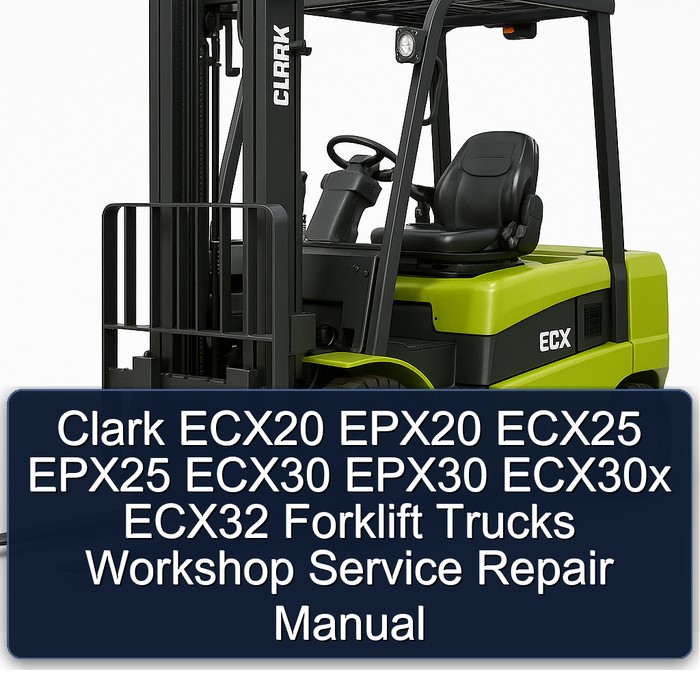 Manual de Servicio y Reparación de Montacargas Clark ECX20, EPX20, ECX25, EPX25, ECX30, EPX30, ECX30x, ECX32