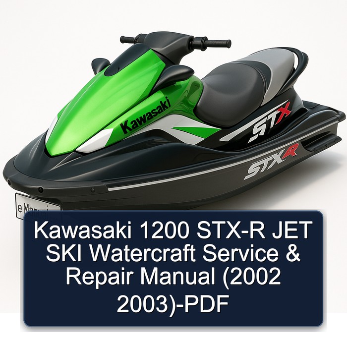 Kawasaki 1200 STX-R JET SKI Watercraft Service & Repair Manual (2002 2003)-PDF