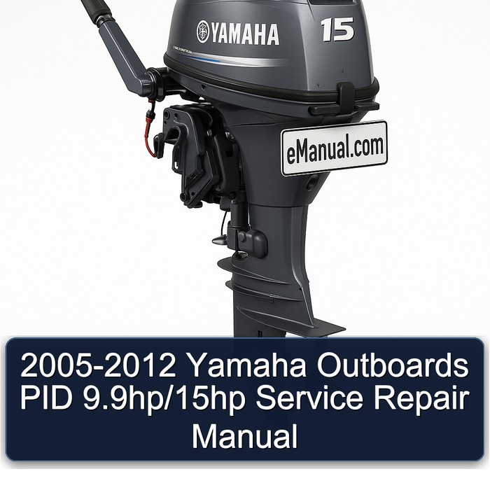 2005-2012 Yamaha Outboards PID 9.9hp/15hp Service Repair Manual 