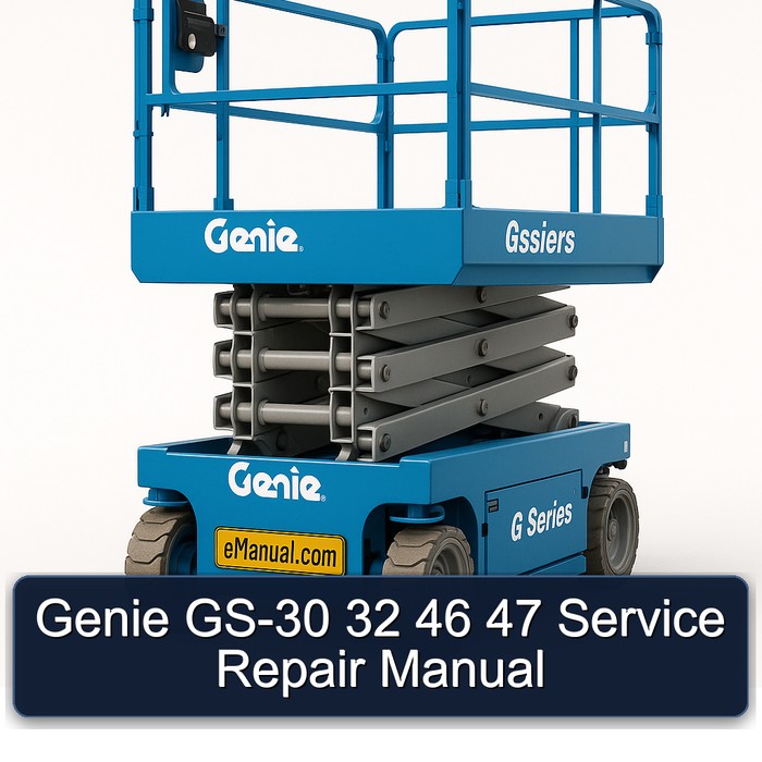 Genie GS-30 32 46 47 Service Repair Manual