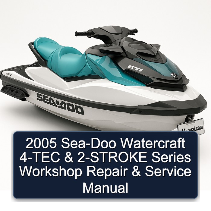 2005 Sea-Doo Watercraft 4-TEC & 2-STROKE Series Workshop Repair & Service Manual
