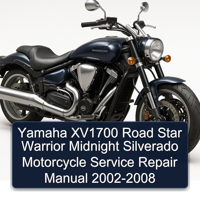 Yamaha XV1700 Road Star Warrior Midnight Silverado Motorcycle Service Repair Manual 2002-2008