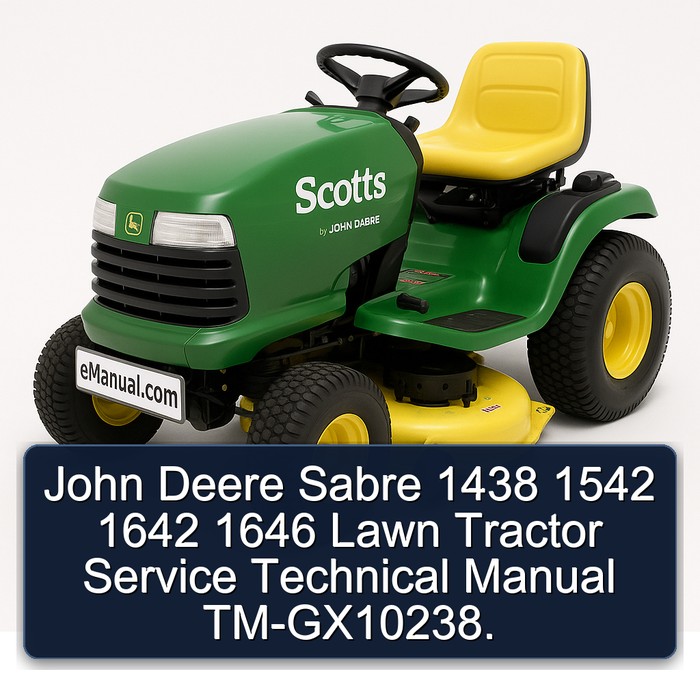 John Deere Sabre 1438 1542 1642 1646 Lawn Tractor Service Technical Manual TM-GX10238. 