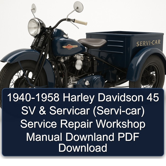 1940-1958 Harley Davidson 45 SV & Servicar (Servi-car) Service Repair Workshop Manual Downland PDF Download