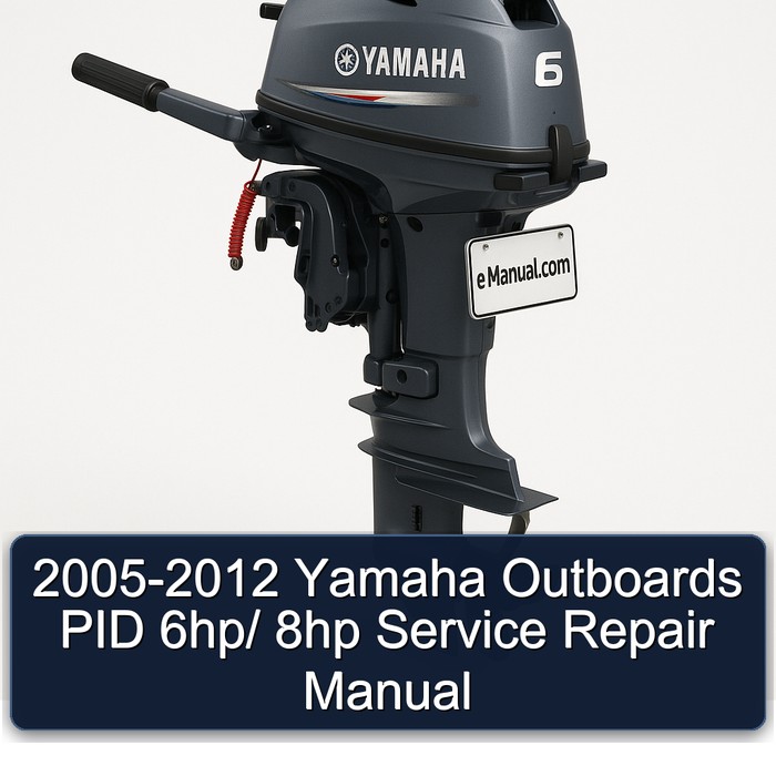 2005-2012 Yamaha Outboards PID 6hp/ 8hp Service Repair Manual