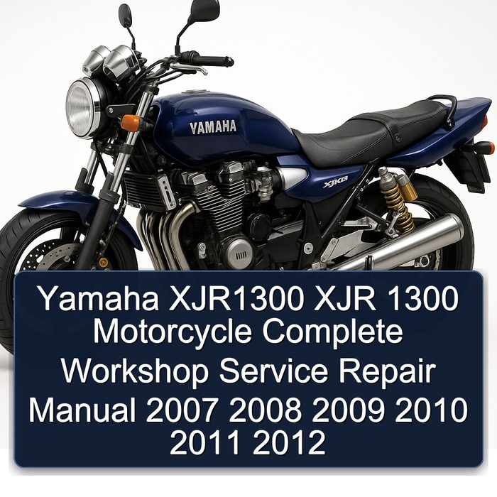 Yamaha XJR1300 XJR 1300 Motorcycle Manual completo de servicio y reparación del taller 2007 2008 2009 2010 2011 2012