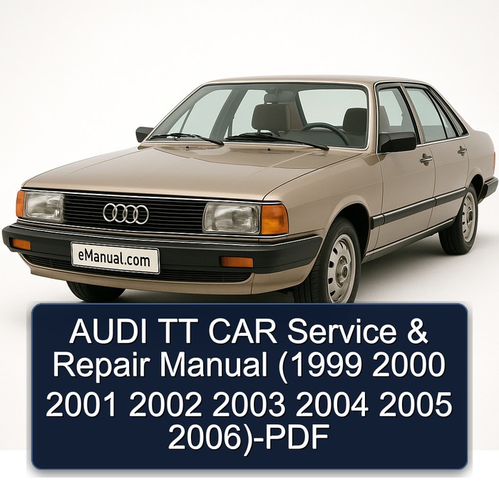 AUDI TT CAR Service & Repair Manual (1999 2000 2001 2002 2003 2004 2005 2006)-PDF