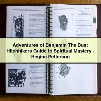 Adventures of Benjamin the Bus: Hitchhikers Guide to Spiritual Mastery-Regina Petterson PDF Download