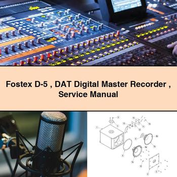 Fostex D-5 DAT Digital Master Recorder Service Repair Manual 